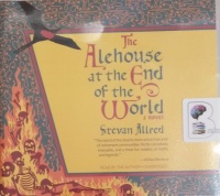 The Alehouse at the End of the World written by Steven Allred performed by Stevan Allred on Audio CD (Unabridged)